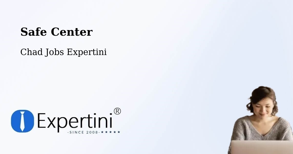 Safety Center – Pala - Chad Jobs Expertini
